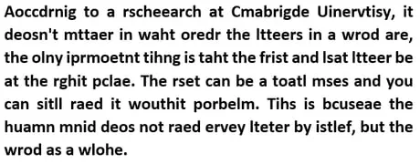 A paragraph of text with the inner letters of each word scrambled and the first and last letters left in place, still largely readable at a glance.